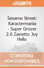 Sesame Street: Karactermania - Super Grover 2.0 Zainetto Joy Hello giochi