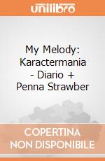 My Melody: Karactermania - Diario + Penna Strawber giochi