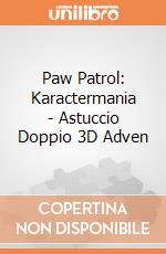 Paw Patrol: Karactermania - Astuccio Doppio 3D Adven giochi