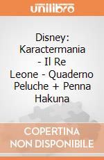Disney: Karactermania - Il Re Leone - Quaderno Peluche + Penna Hakuna giochi