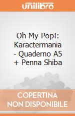 Oh My Pop!: Karactermania - Quaderno A5 + Penna Shiba giochi