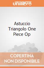 Astuccio Triangolo One Piece Op giochi