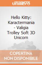 Hello Kitty: Karactermania - Valigia Trolley Soft 3D Unicorn giochi