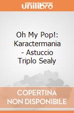Oh My Pop!: Karactermania - Astuccio Triplo Sealy giochi
