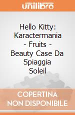 Hello Kitty: Karactermania - Fruits - Beauty Case Da Spiaggia Soleil giochi