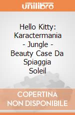 Hello Kitty: Karactermania - Jungle - Beauty Case Da Spiaggia Soleil giochi