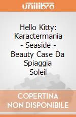 Hello Kitty: Karactermania - Seaside - Beauty Case Da Spiaggia Soleil giochi