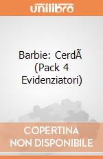Barbie: CerdÃ  - Subrayadores Pack X4 gioco