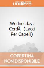 Wednesday: CerdÃ  (Lacci Per Capelli) gioco