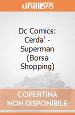 Dc Comics: Cerda' - Superman (Borsa Shopping) giochi