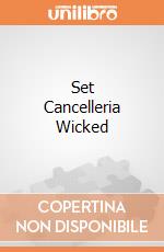 Set Cancelleria Wicked giochi