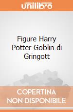 Figure Harry Potter Goblin di Gringott gioco di GAF