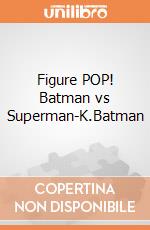 Figure POP! Batman vs Superman-K.Batman gioco di FIGU