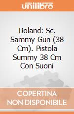 Boland: Sc. Sammy Gun (38 Cm). Pistola Summy 38 Cm Con Suoni gioco