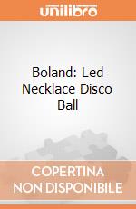 Boland: Led Necklace Disco Ball giochi