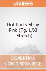 Hot Pants Shiny Pink (Tg. L/Xl - Stretch) giochi