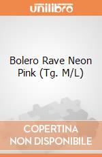 Bolero Rave Neon Pink (Tg. M/L) giochi