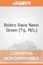 Bolero Rave Neon Green (Tg. M/L) giochi
