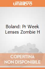 Boland: Pr Week Lenses Zombie H gioco