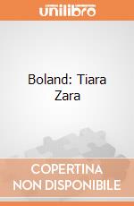 Boland: Tiara Zara giochi