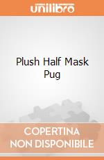 Plush Half Mask Pug giochi