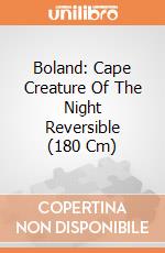 Boland: Cape Creature Of The Night Reversible (180 Cm) giochi