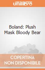 Boland: Plush Mask Bloody Bear giochi