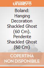 Boland: Hanging Decoration Shackled Ghost (60 Cm). Pendente Shackled Ghost (60 Cm) giochi