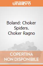 Boland: Choker Spiders. Choker Ragno giochi