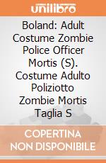 Boland: Adult Costume Zombie Police Officer Mortis (S). Costume Adulto Poliziotto Zombie Mortis Taglia S giochi