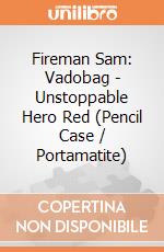 Fireman Sam: Vadobag - Unstoppable Hero Red (Pencil Case / Portamatite) gioco
