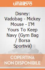 Disney: Vadobag - Mickey Mouse - I'M Yours To Keep Navy (Gym Bag / Borsa Sportiva) gioco