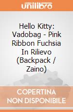 Hello Kitty: Vadobag - Pink Ribbon Fuchsia In Rilievo (Backpack / Zaino) gioco