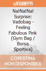 Na!Na!Na! Surprise: Vadobag - Feeling Fabulous Pink (Gym Bag / Borsa Sportiva) gioco