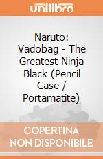 Naruto: Vadobag - The Greatest Ninja Black (Pencil Case / Portamatite) gioco