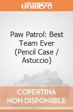 Paw Patrol: Best Team Ever (Pencil Case / Astuccio) giochi