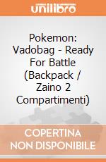 Pokemon: Vadobag - Ready For Battle (Backpack / Zaino 2 Compartimenti) giochi