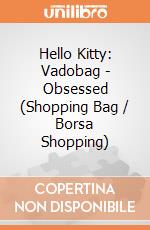 Hello Kitty: Vadobag - Obsessed (Shopping Bag / Borsa Shopping) giochi