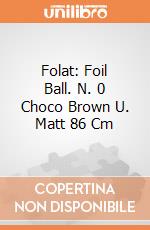 Folat: Foil Ball. N. 0 Choco Brown U. Matt 86 Cm giochi