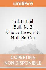 Folat: Foil Ball. N. 3 Choco Brown U. Matt 86 Cm giochi