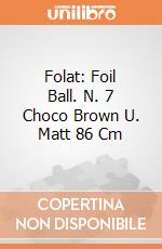 Folat: Foil Ball. N. 7 Choco Brown U. Matt 86 Cm giochi