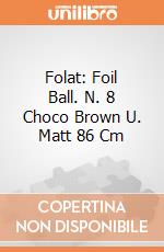 Folat: Foil Ball. N. 8 Choco Brown U. Matt 86 Cm giochi
