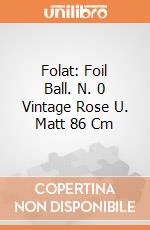 Folat: Foil Ball. N. 0 Vintage Rose U. Matt 86 Cm giochi