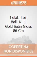 Folat: Foil Ball. N. 1 Gold Satin Gloss 86 Cm giochi