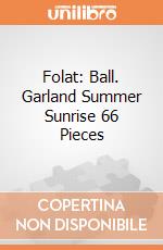 Folat: Ball. Garland Summer Sunrise 66 Pieces giochi