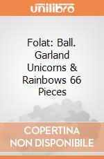 Folat: Ball. Garland Unicorns & Rainbows 66 Pieces giochi