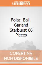 Folat: Ball. Garland Starburst 66 Pieces giochi