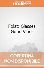 Folat: Glasses Good Vibes giochi