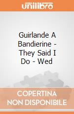 Guirlande A Bandierine - They Said I Do - Wed giochi