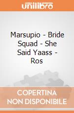 Marsupio - Bride Squad - She Said Yaass - Ros giochi